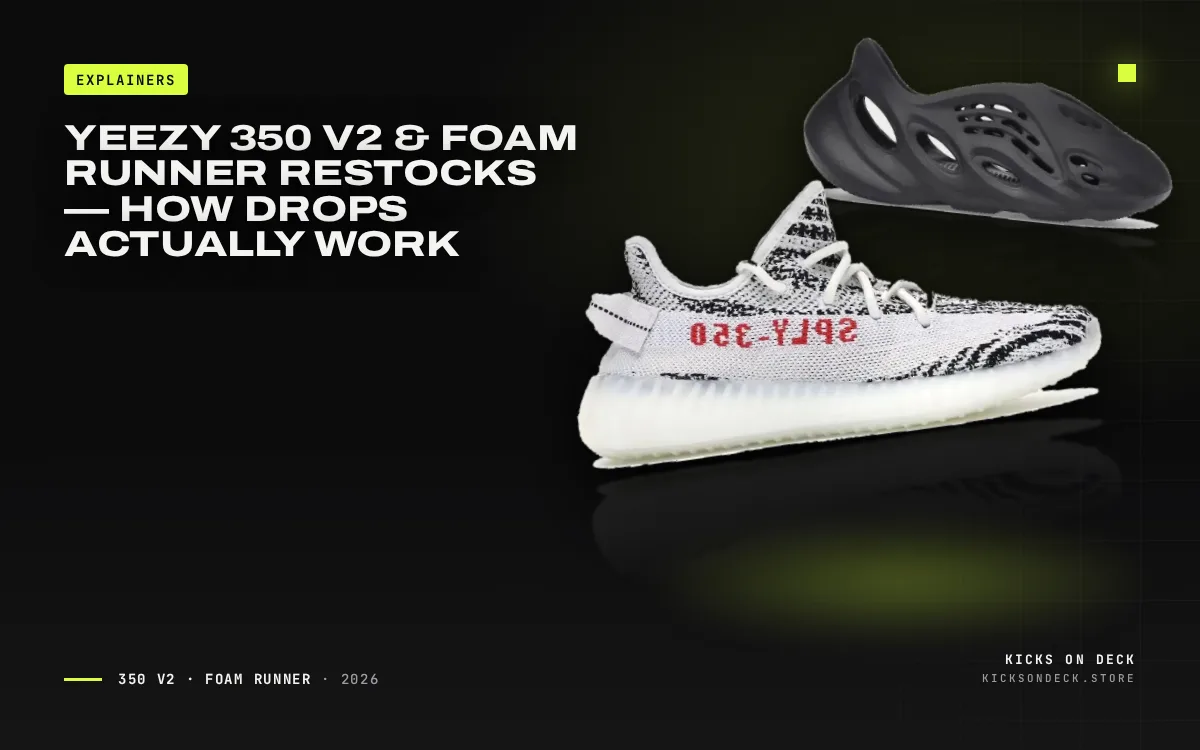 Yeezy 350 V2 & Foam Runner Restocks — How Drops Actually Work
